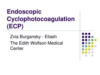 Endoscopic Cyclophotocoagulation (ECP)