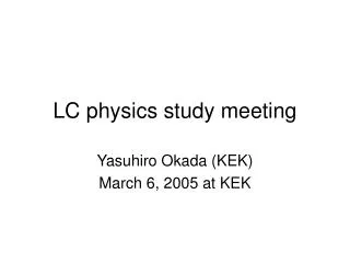 LC physics study meeting