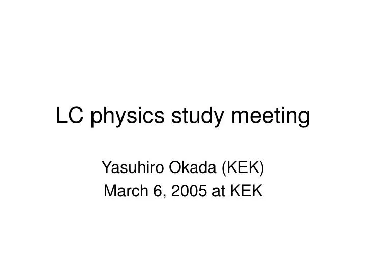 lc physics study meeting