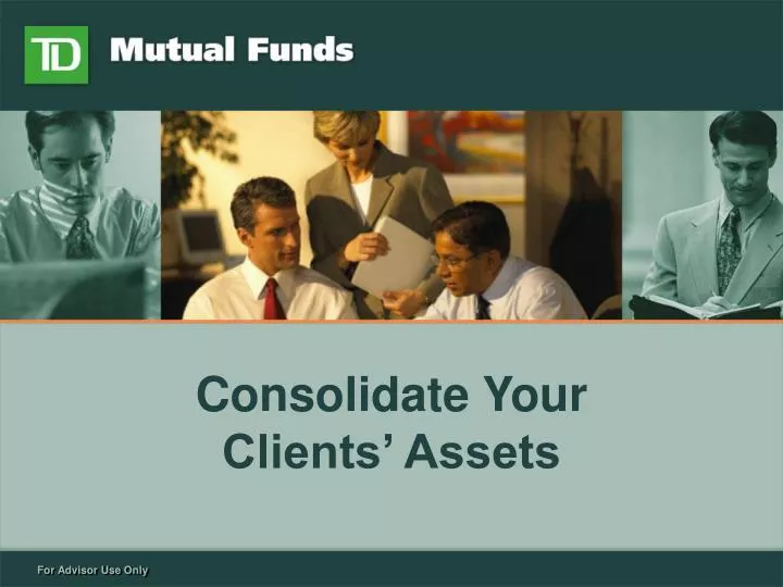 consolidate your clients assets