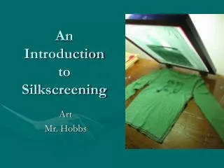 An Introduction to Silkscreening