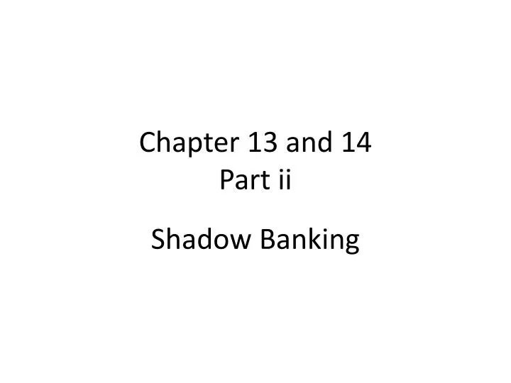 chapter 13 and 14 part ii