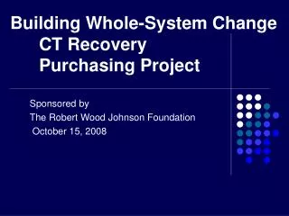Building Whole-System Change 	CT Recovery 	Purchasing Project