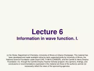 Lecture 6 Information in wave function. I.