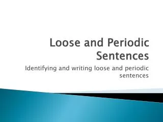 Loose and Periodic Sentences