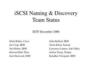 iSCSI Naming &amp; Discovery Team Status IETF December 2000