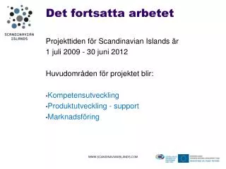 det fortsatta arbetet