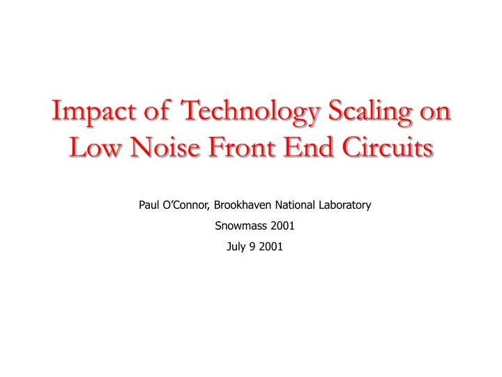 impact of technology scaling on low noise front end circuits