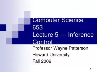 Computer Science 653 Lecture 5 --- Inference Control