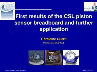 First results of the CSL piston sensor breadboard and further application