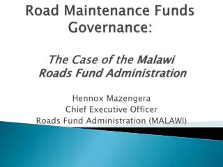 Road Maintenance Funds Governance: The Case of the Malawi Roads Fund Administration
