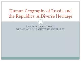 Human Geography of Russia and the Republics: A Diverse Heritage