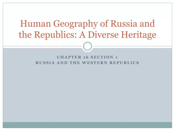 human geography of russia and the republics a diverse heritage