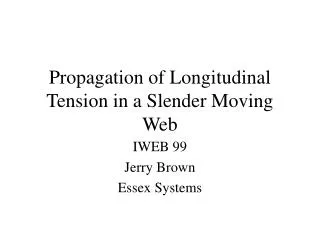 Propagation of Longitudinal Tension in a Slender Moving Web