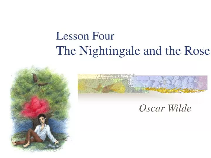 lesson four the nightingale and the rose