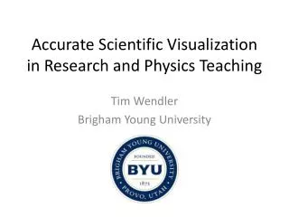 Accurate Scientific Visualization in Research and Physics Teaching