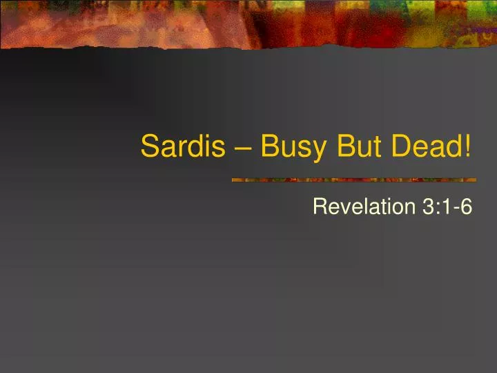 sardis busy but dead