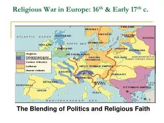 Religious War in Europe: 16 th &amp; Early 17 th c.