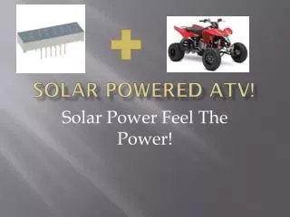 Solar Powered ATV!