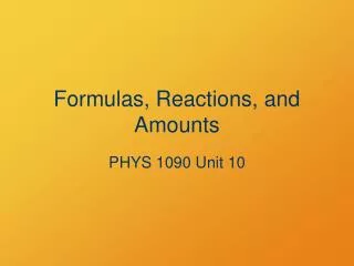 Formulas, Reactions, and Amounts