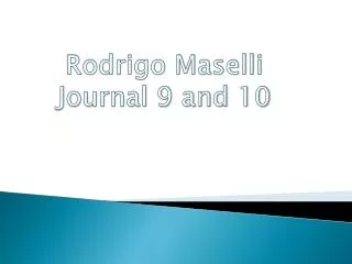 Rodrigo Maselli Journal 9 and 10