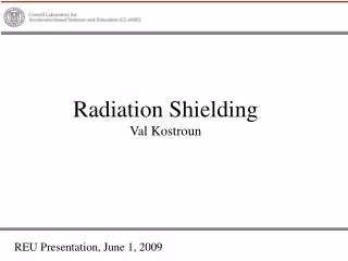 Radiation Shielding Val Kostroun