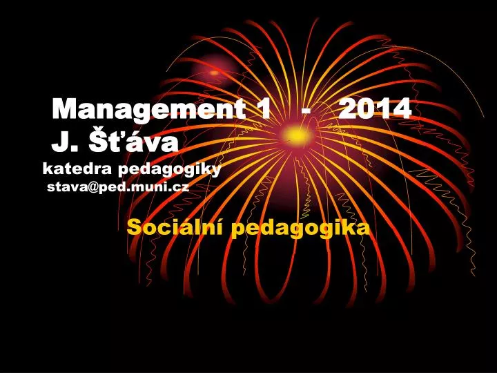 management 1 2014 j va katedra pedagogiky stava@ped muni cz