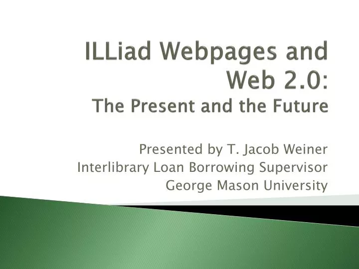 illiad webpages and web 2 0 the present and the future