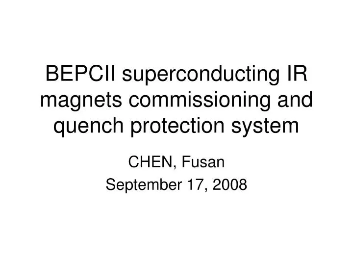 bepcii superconducting ir magnets commissioning and quench protection system