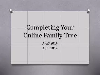 Completing Your Online Family Tree