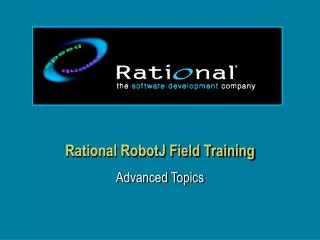 Rational RobotJ Field Training