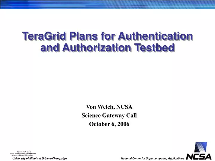 teragrid plans for authentication and authorization testbed