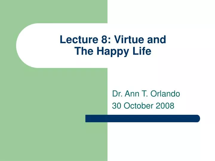 lecture 8 virtue and the happy life