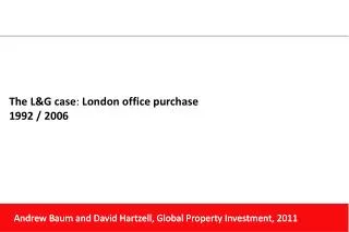 The L&amp;G case : London office purchase 1992 / 2006