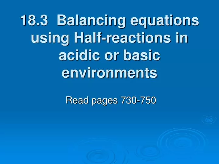 18 3 balancing equations using half reactions in acidic or basic environments