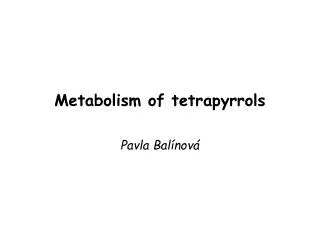 Metabolism of tetrapyrrols