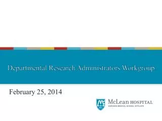 February 25, 2014 Research Administrators Workgroup