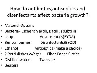 How do antibiotics,antiseptics and disenfectants effect bacteria growth?