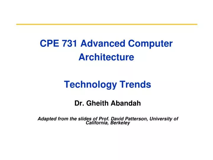 cpe 731 advanced computer architecture technology trends