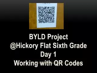 BYLD Project @Hickory Flat Sixth Grade Day 1 Working with QR Codes