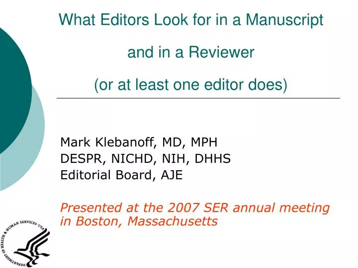 what editors look for in a manuscript and in a reviewer or at least one editor does