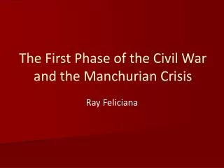 The First Phase of the Civil War and the Manchurian Crisis