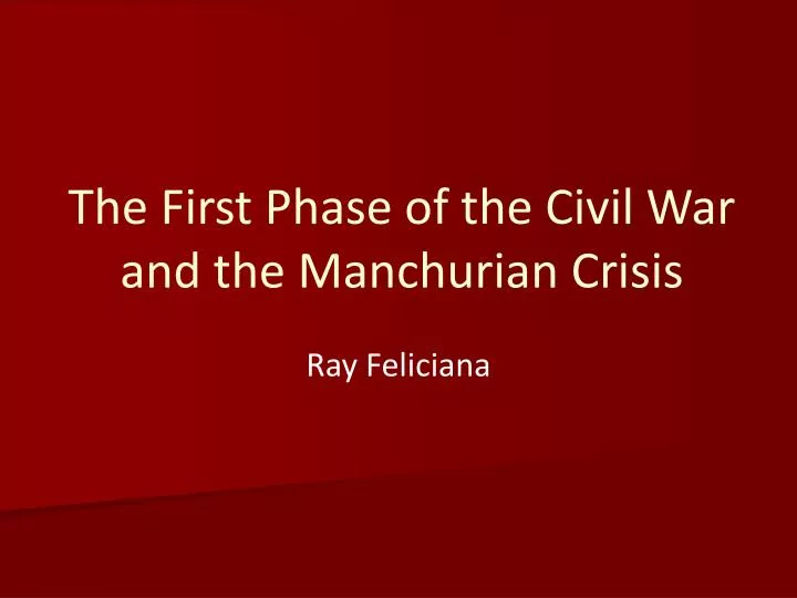 the first phase of the civil war and the manchurian crisis