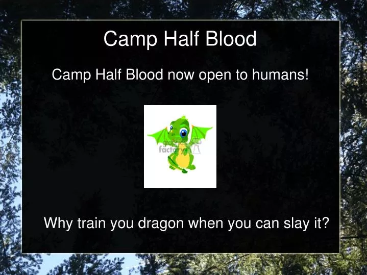 camp half blood now open to humans why train you dragon when you can slay it