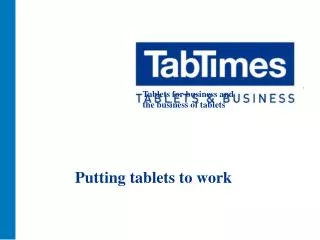 Putting tablets to work