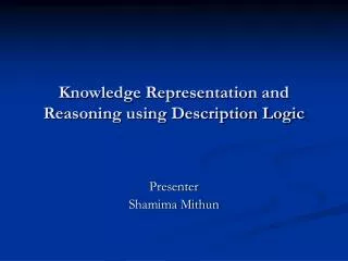 Knowledge Representation and Reasoning using Description Logic