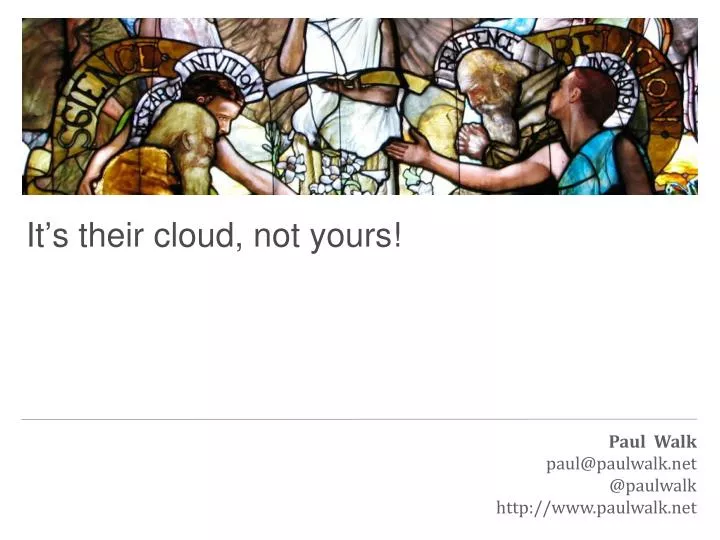 it s their cloud not yours