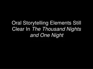 Oral Storytelling Elements Still Clear In The Thousand Nights and One Night