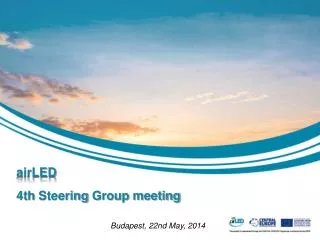 airLED 4th Steering Group meeting Budapest , 22nd May, 2014