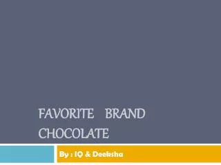 Favorite brand chocolate